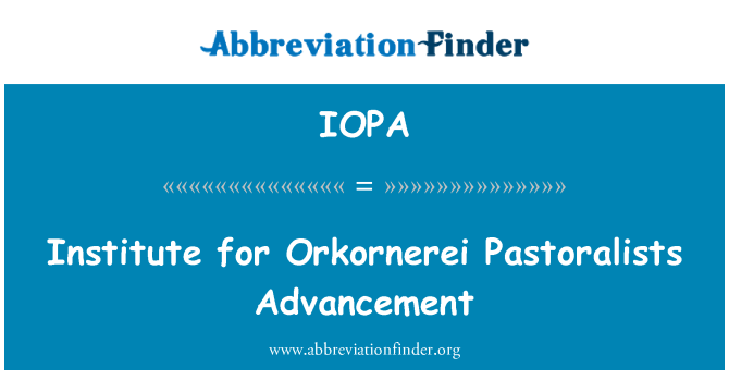 IOPA: Institute for Orkornerei Pastoralists Advancement