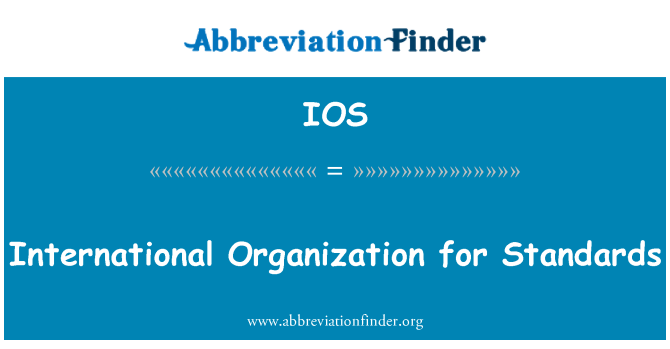 IOS: International Organization for Standards