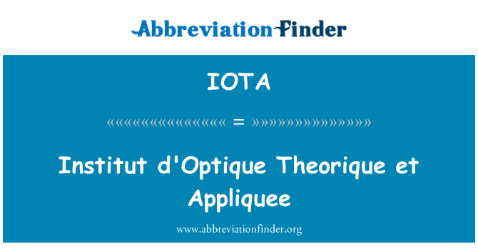 IOTA: Institut d'Optique Theorique et Appliquee
