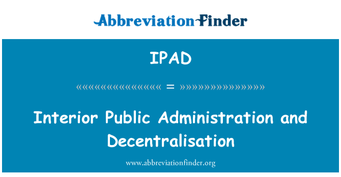 IPAD: Interjero viešojo administravimo ir decentralizacija