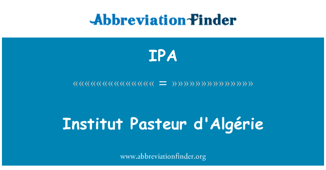 IPA: Institut Pasteur d' kuruluşlarını