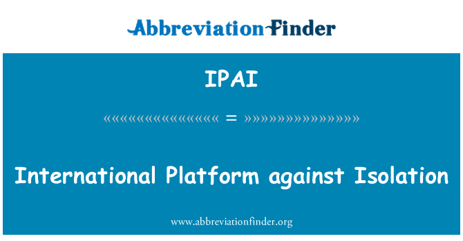 IPAI: International Platform against Isolation
