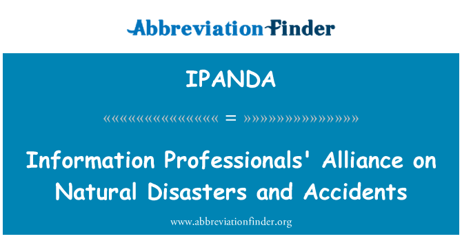 IPANDA: Information Professionals' Alliance on Natural Disasters and Accidents