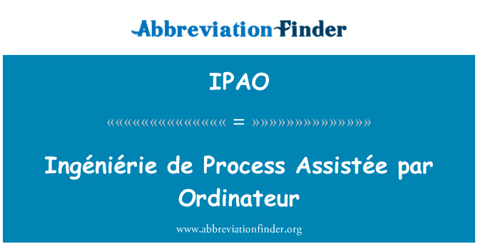 IPAO: Ingéniérie डे प्रक्रिया Assistée par Ordinateur