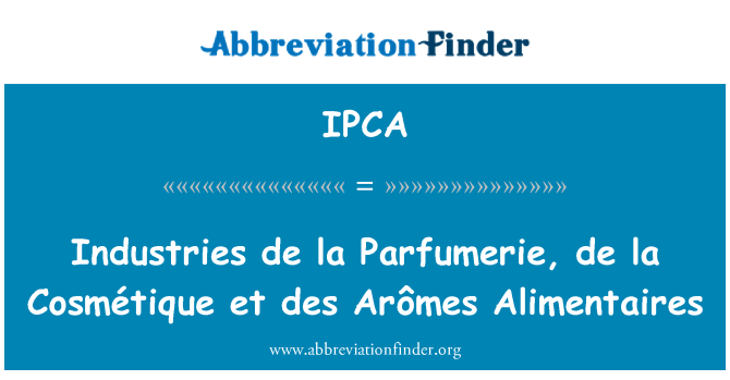 IPCA: Parfumerie เดอลาอุตสาหกรรม เดอลา Cosmétique et des Arômes Alimentaires