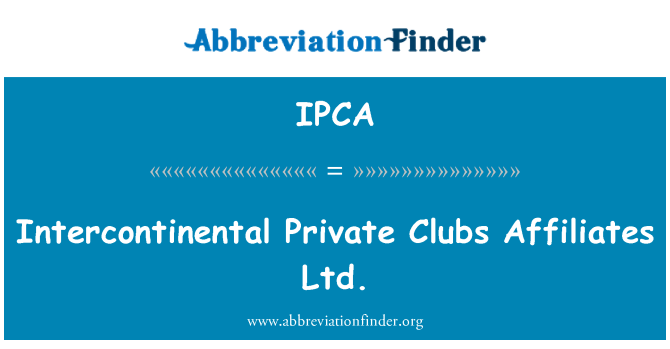 IPCA: Межконтинентальный частные клубы филиалов ООО