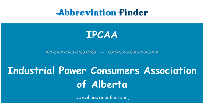 IPCAA: Industrial Power Consumers Association of Alberta