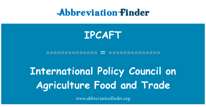IPCAFT: Konsèy politik entènasyonal sou agrikilti manje ak komès
