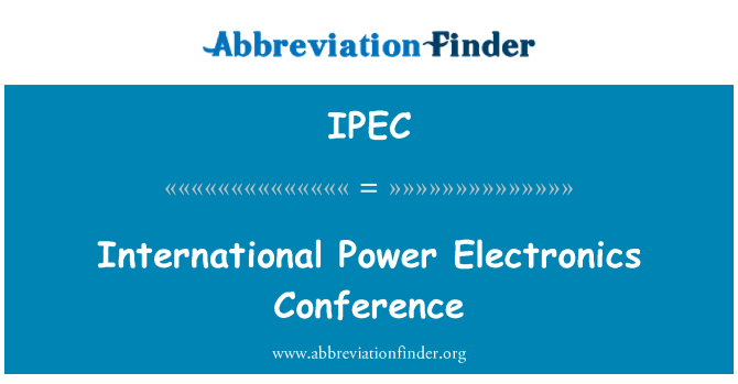 IPEC: Rahvusvaheline Power elektroonika konverents