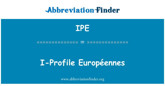 IPE: -Profil Européennes