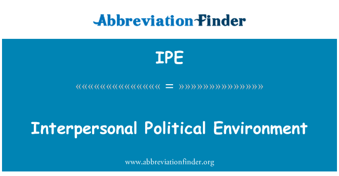 IPE: Interpersonální politické prostředí