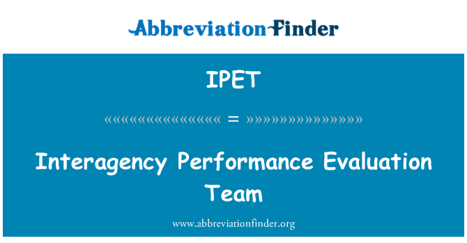 IPET: Interagency Performance Evaluation Team
