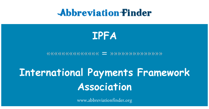IPFA: Mezinárodní platby rámec asociace