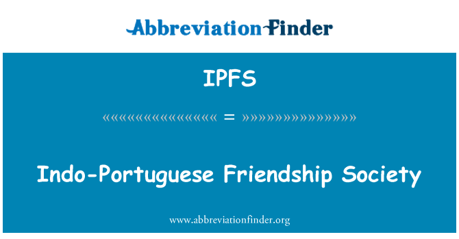 IPFS: Indo-Portuguese Friendship Society