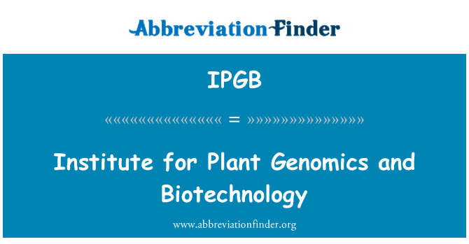 IPGB: Inštitut za rastlinska genomika in biotehnologija