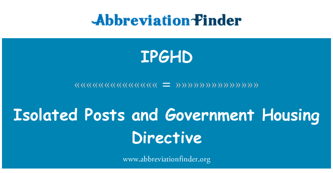 IPGHD: Posting yang terisolasi dan perumahan direktif pemerintah