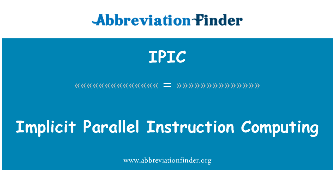 IPIC: Implicit Parallel Instruction Computing