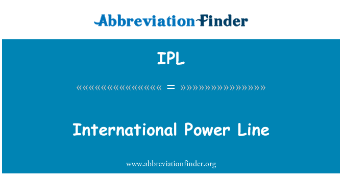 IPL: International Power Line