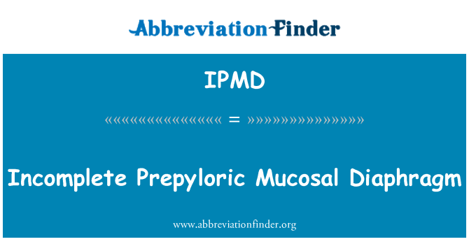 IPMD: Nepopolna Prepyloric sluznice prepone