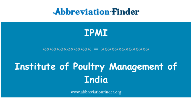 IPMI: Institute of Poultry Management of India