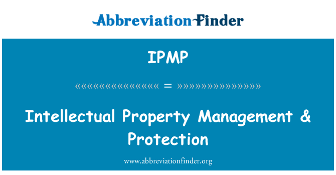 IPMP: Fikri mülkiyet yönetimi & koruma