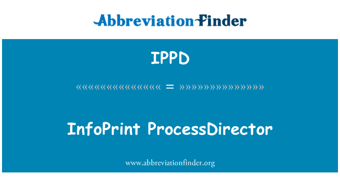 IPPD: InfoPrint ProcessDirector
