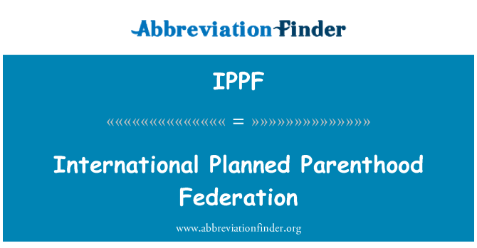 IPPF: Ffederasiwn Rhyngwladol gynllunio teulu