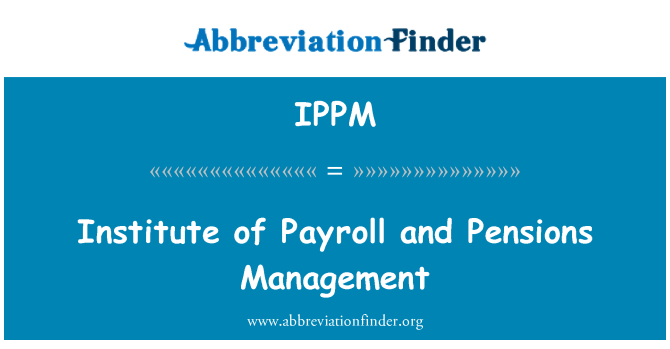 IPPM: Institute of Payroll and Pensions Management