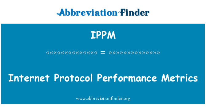 IPPM: Internet Protocol Performance Metrics