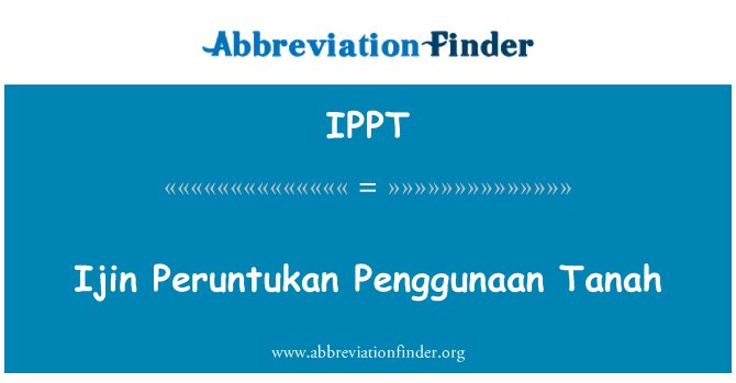 IPPT: Ijin Peruntukan Penggunaan Tanah