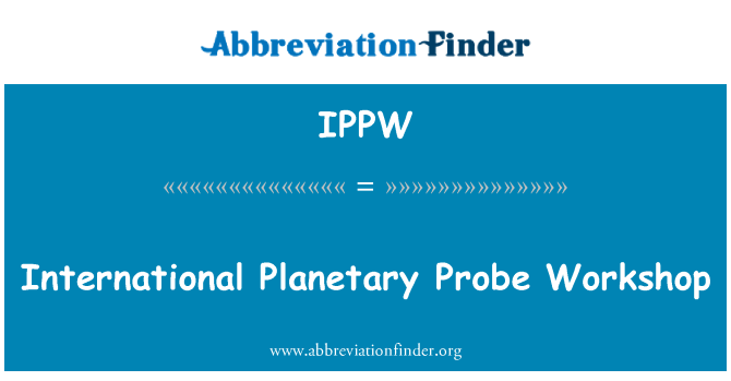 IPPW: International Planetary Probe Workshop