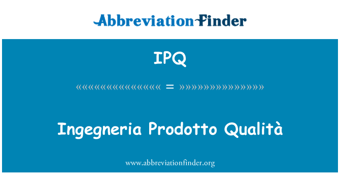 IPQ: Prodotto Qualita ingegneria