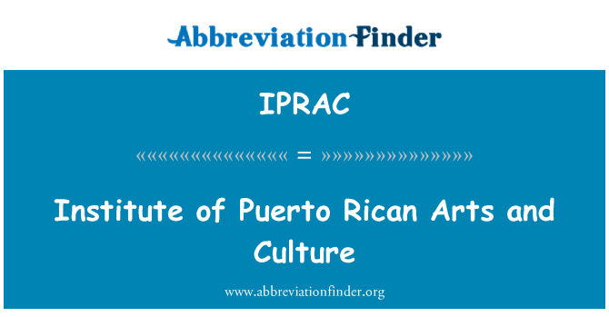 IPRAC: جماعت برائے آزاد پورٹو Rican فنون لطیفہ اور ثقافت کا ادارہ