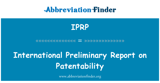 IPRP: Entènasyonal preliminè rapò sou Brevetabilité