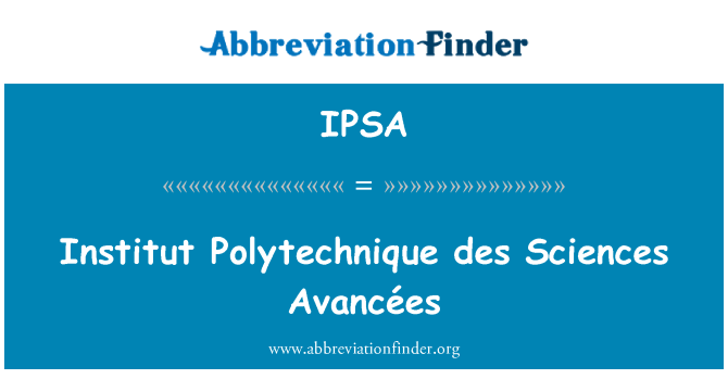 IPSA: Institut Polytechnique des Sciences Avancées