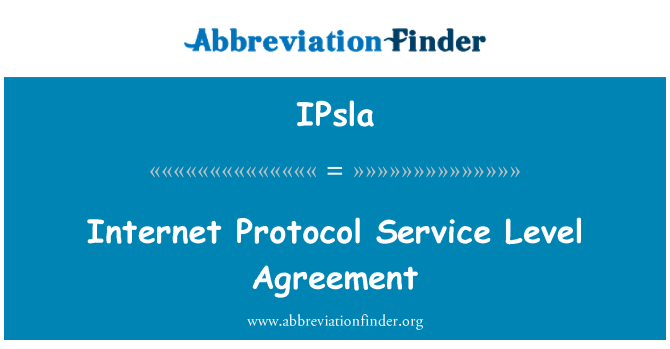 IPsla: Internet Protocol Service Level Agreement