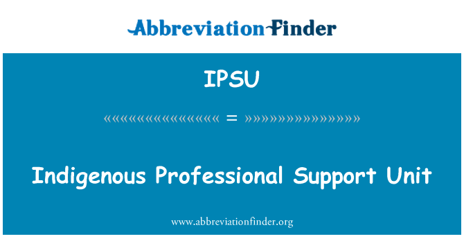 IPSU: Einheimischen professionellen Support Unit