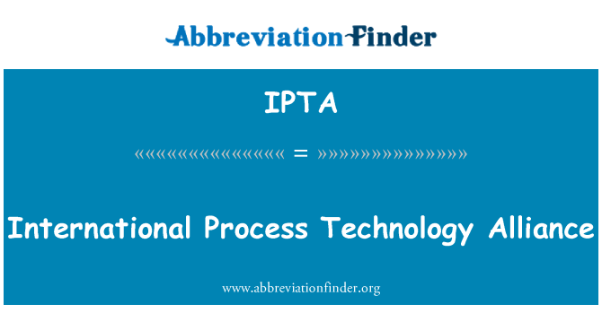 IPTA: Starptautisko procesu tehnoloģijas alianse