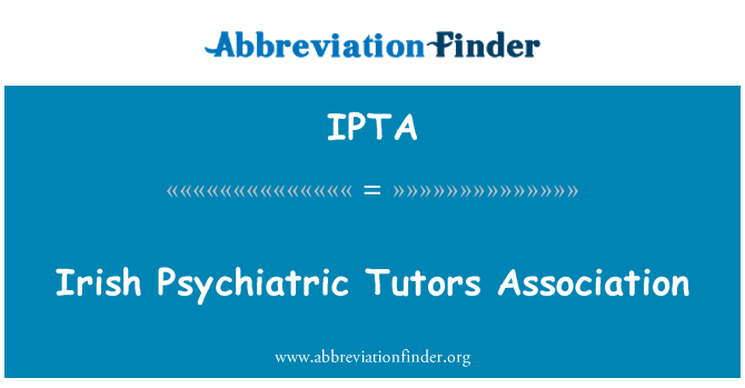IPTA: Irish Psychiatric Tutors Association
