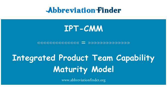 IPT-CMM: Integrovaný produkt tým schopnost splatnosti modelu