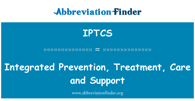 IPTCS: انٹیگریٹڈ سے بچاؤ، علاج، دیکھ بھال اور امداد