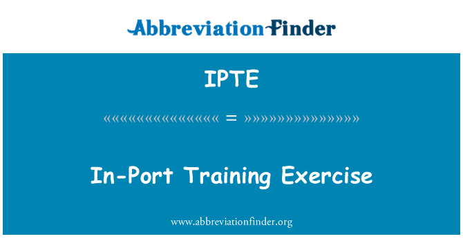 IPTE: In-Port Training Exercise