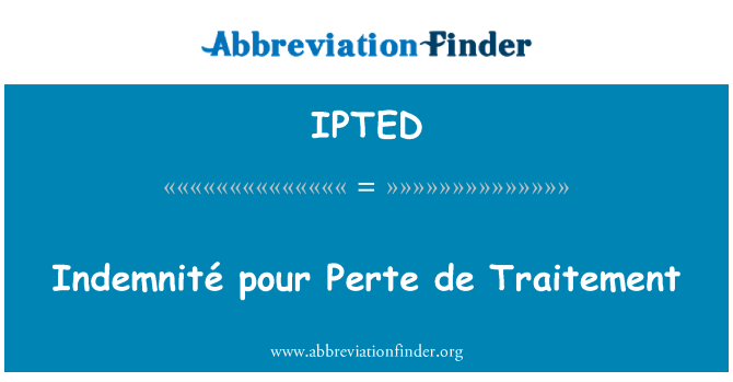 IPTED: Indemnité 倒 Perte de Traitement