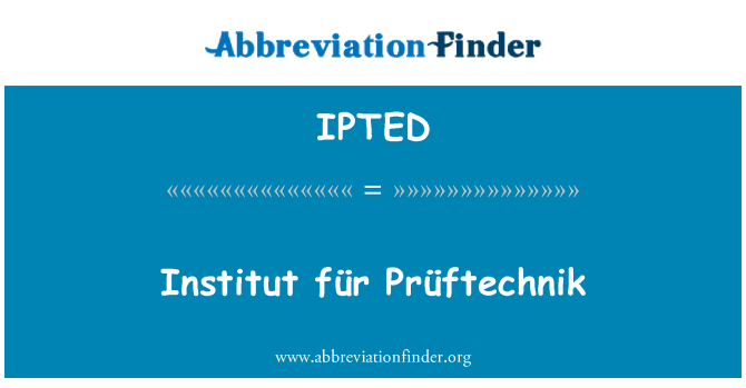 IPTED: Institut für Prüftechnik