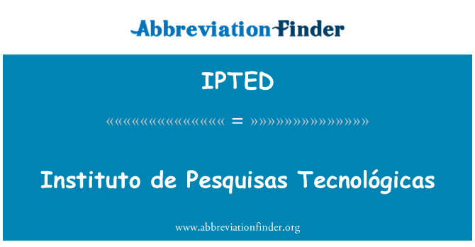 IPTED: Instituto de Pesquisas Tecnológicas