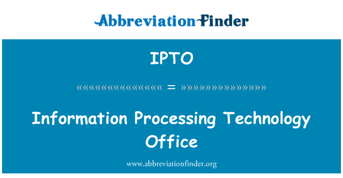IPTO: Information Processing Technology Office
