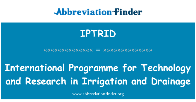 IPTRID: Programme international pour la technologie et la recherche en Irrigation et Drainage