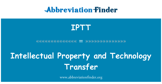 IPTT: बौद्धिक संपदा और प्रौद्योगिकी हस्तांतरण