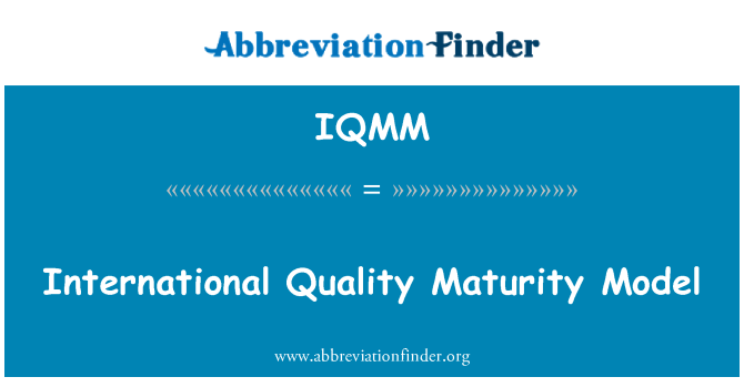 IQMM: بین الاقوامی معیار کی پختگی کے ماڈل