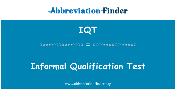 IQT: Uformell kvalifiseringstesten